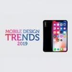 Top 5 Mobile UX Design Trends For 2019